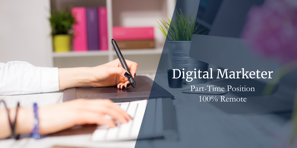 Digital Marketer – Part Time – 100% Remote